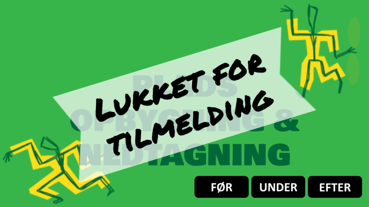 Plads: Opbygning & Nedtagning