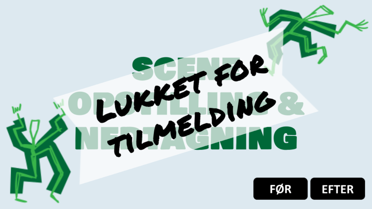 Scene: Opstilling og Nedtagning