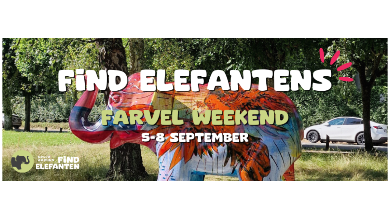 Find elefanten farvelweekend Vor Frue